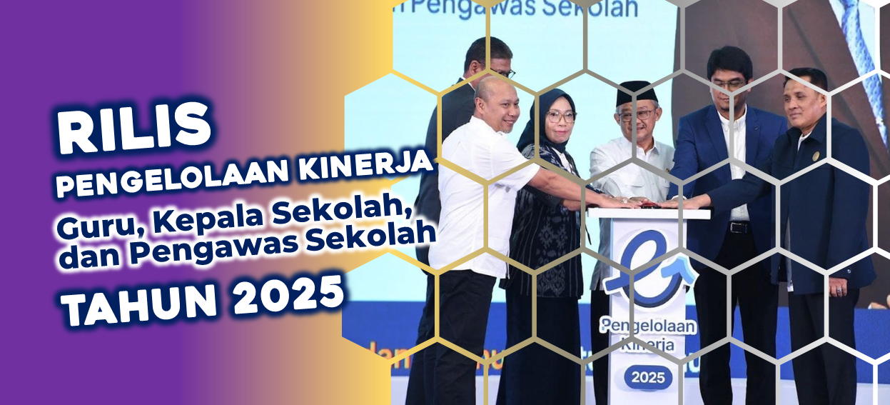Rilis Pengelolaan Kinerja Guru, Kepala Sekolah, dan Pengawas Sekolah Tahun 2025
